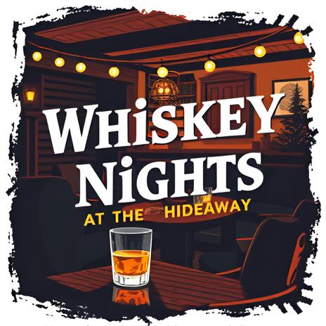 Whiskey Nights at the Hideaway | Boomplay Music