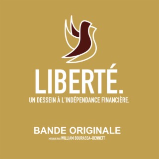 Liberté. Un dessein à l'indépendance financière. (Bande Originale)