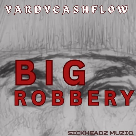 Big Robbery | Boomplay Music