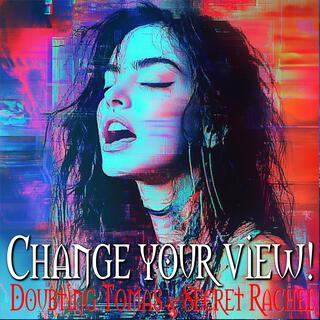 Change your view! (Enhanced Version) lyrics | Boomplay Music