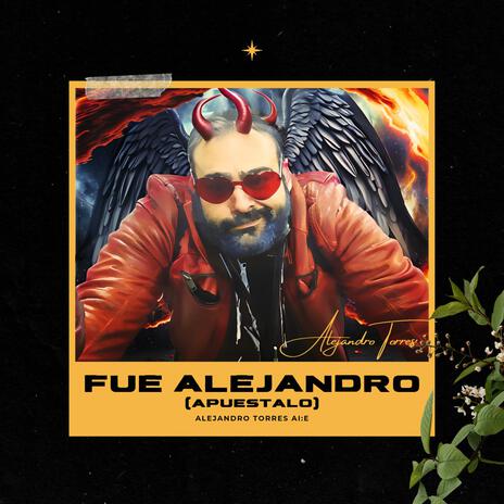 Fue Alejandro (APUESTÁLO) | Boomplay Music