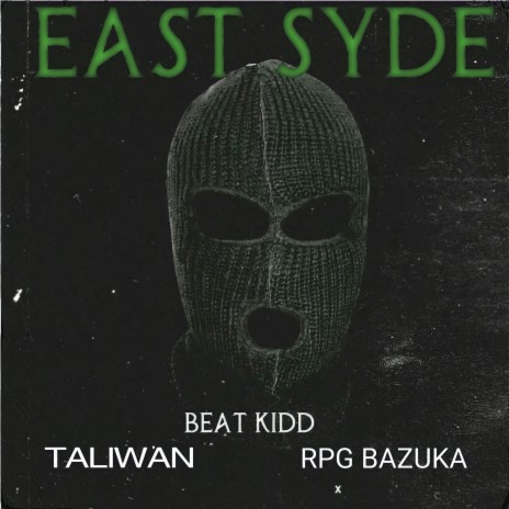 East Syde ft. Taliwan & Rpg Bazuka