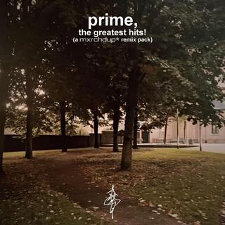 prime, the greatest hits!