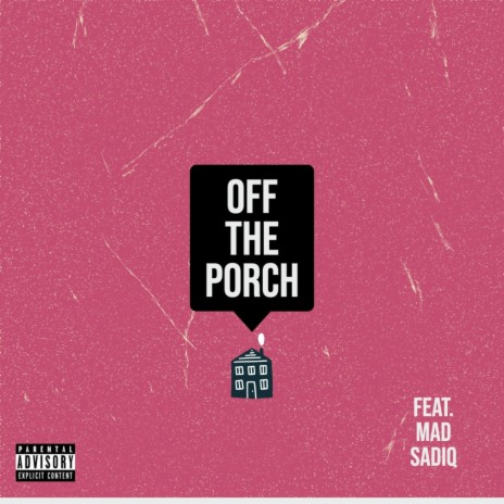 Off The Porch ft. Mad Sadiq | Boomplay Music