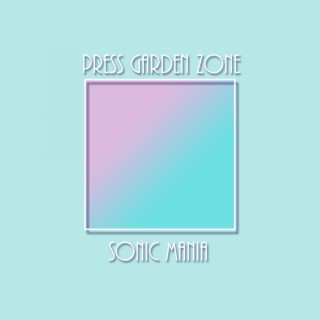 Press Garden Zone (From Sonic Mania) (Remix)