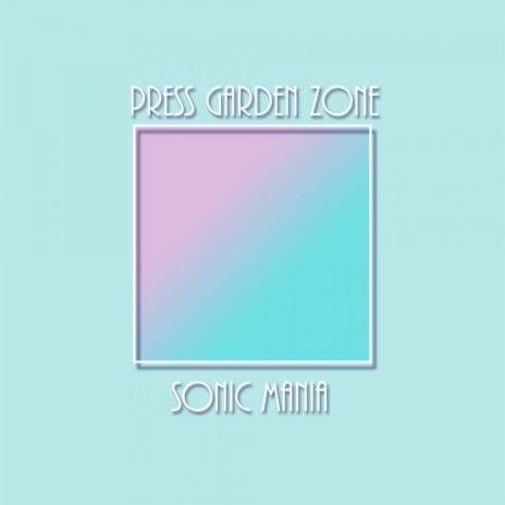 Press Garden Zone (From Sonic Mania) (Remix)