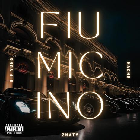 FIUMICINO ft. ZNATY & RIP YUNG | Boomplay Music