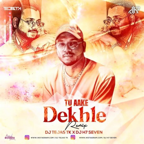 Tu Aake Dekh Le (Remix) ft. DJ H7 Seven | Boomplay Music