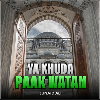 Ya Khuda Paak Watan