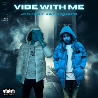 Vibe With Me ft. Jay Gwuapo lyrics | Boomplay Music