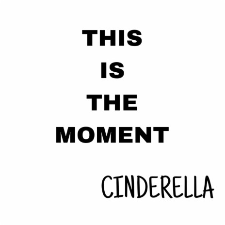 This Is the Moment Cinderella