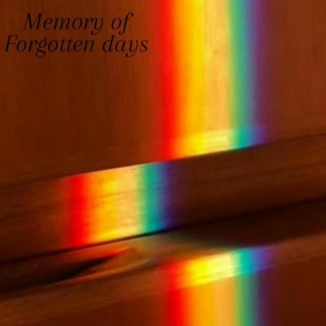 Memory of Forgotten Days | Boomplay Music