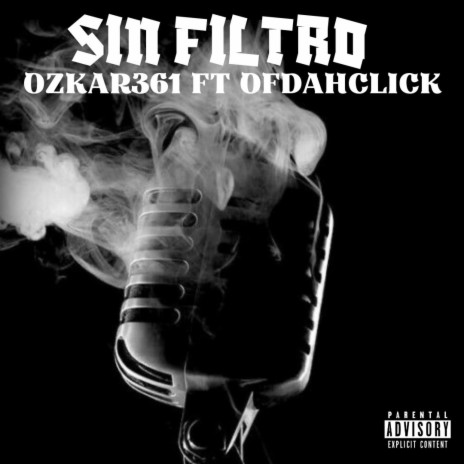 Sin Filtro ft. Ozkar361 & Ofdahclick | Boomplay Music