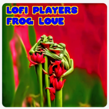 FROG LOVE | Boomplay Music