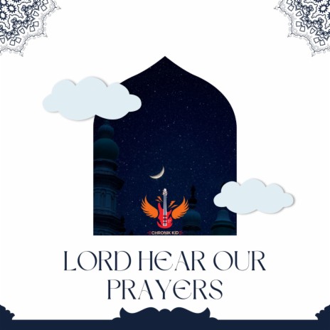 Lord Hear Our Prayers | Boomplay Music