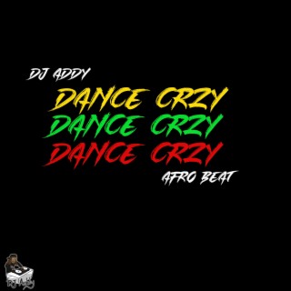 Dance CRZY (Afro Beat)