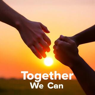 Together We Can