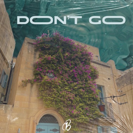 Don’t Go | Boomplay Music