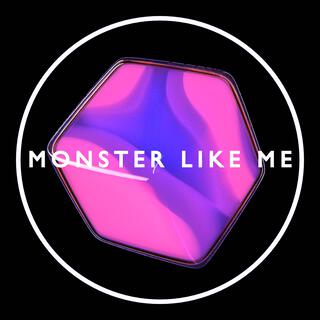 Monster Like Me