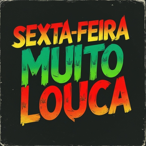 Sexta Feira Muito Louca ft. Groxo | Boomplay Music