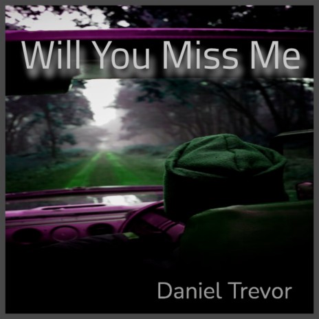 Will You Miss Me | Boomplay Music