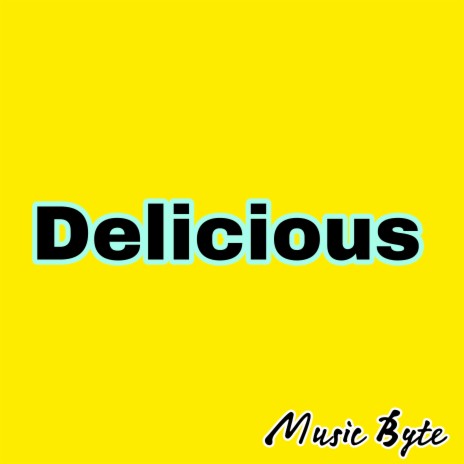 Delicious | Boomplay Music