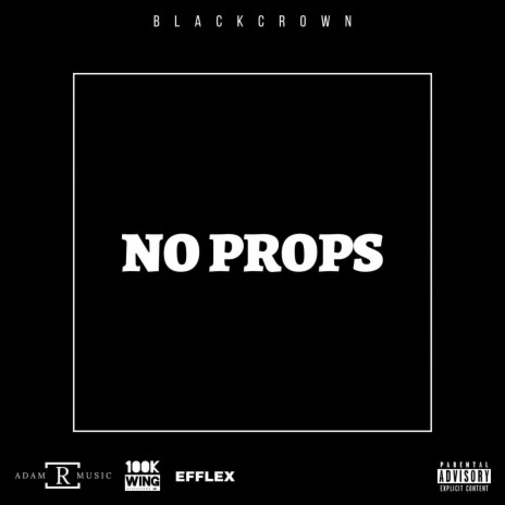 No Props ft. 100K-Wing | Boomplay Music