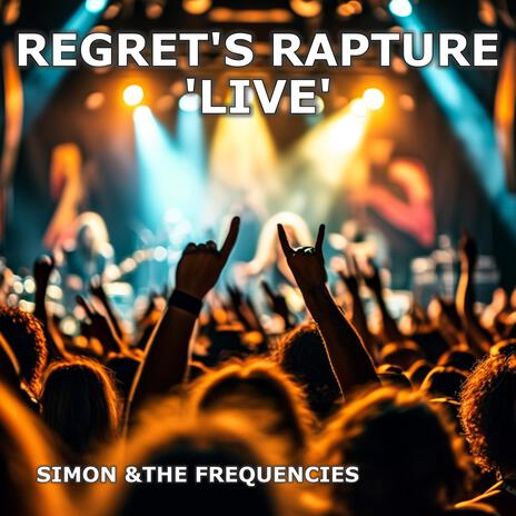 Regret's Rapture (Live Version) | Boomplay Music