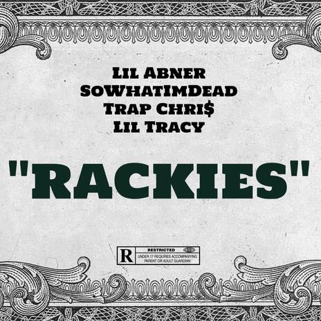 Rackies! ft. Trap Chri$ & Sowhatimdead | Boomplay Music