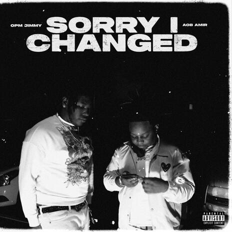 Sorry I Changed ft. Aobamir | Boomplay Music