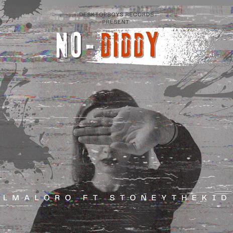 No diddy ft. Stoneythekid | Boomplay Music