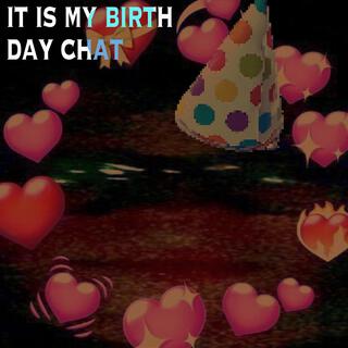 it is my birth day chat (versions)