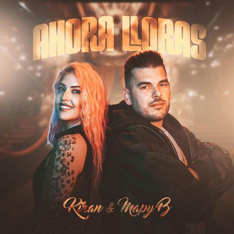 Ahora lloras ft. Mapy B | Boomplay Music