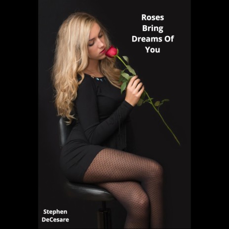 Roses Bring Dreams of You | Boomplay Music