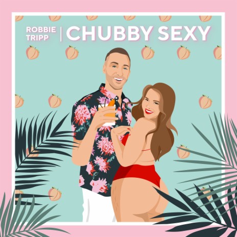 CHUBBY SEXY | Boomplay Music