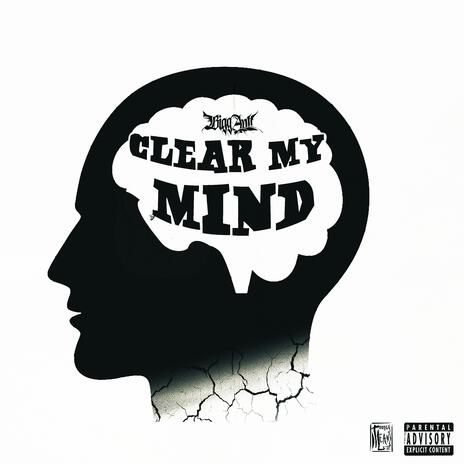 Clear My Mind | Boomplay Music