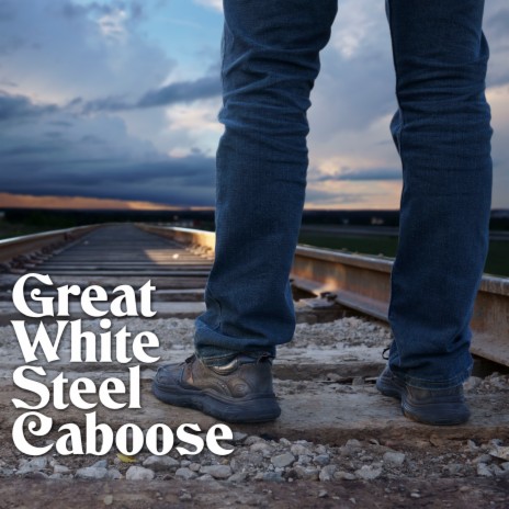Great White Steel Caboose (Radio Edit) | Boomplay Music