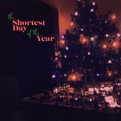 The Shortest Day of the Year | Boomplay Music