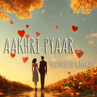 Aakhri Pyaar