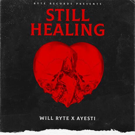 Still Healing ft. Ayestí | Boomplay Music