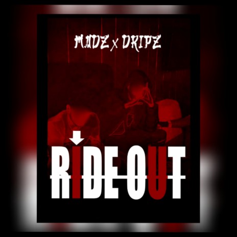 Ride out ft. Dripz | Boomplay Music