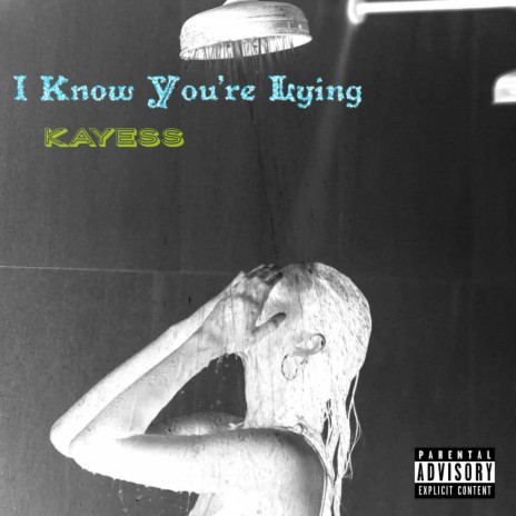 I Know You’re Lying | Boomplay Music