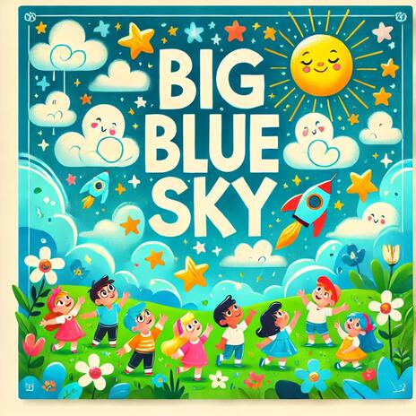 Under the Big Blue Sky | Boomplay Music