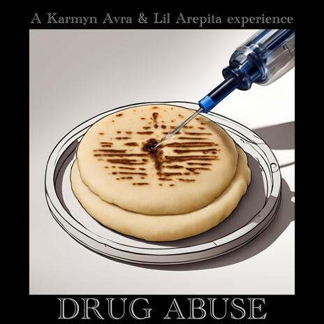 DRUG ABUSE ft. Lil Arepita | Boomplay Music