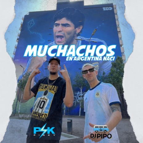 Muchachos, en Argentina Nací ft. DJ Pipo
