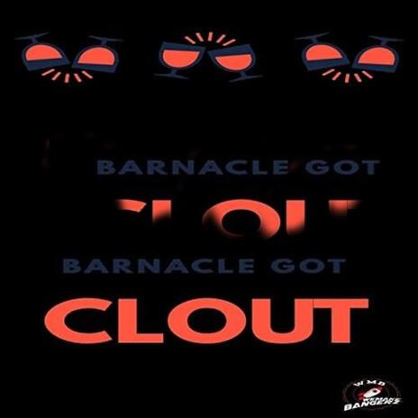 Barnacle Got Clout