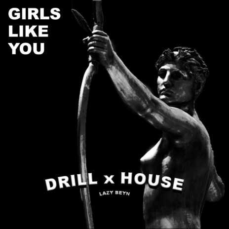 Girls Like You (Drill x House) | Boomplay Music