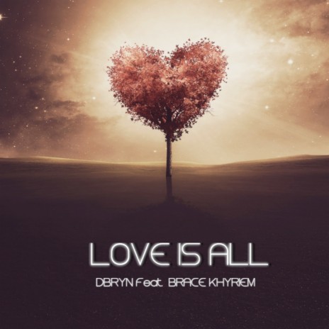 Love Is All ft. Brace Khyriem | Boomplay Music