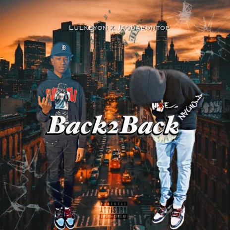 Back 2 Back ft. JaquaeOnTop | Boomplay Music