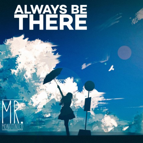 Always Be There | Boomplay Music
